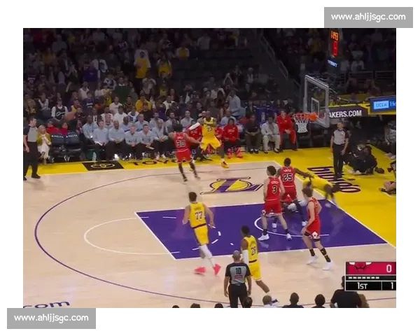 湖人对决公牛直播看点詹姆斯领衔强强碰撞焦点大战夜全美瞩目一夜